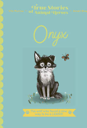 Onyx (True Stories of Animal Heroes) - By Vita Murrow & Anneli Bray