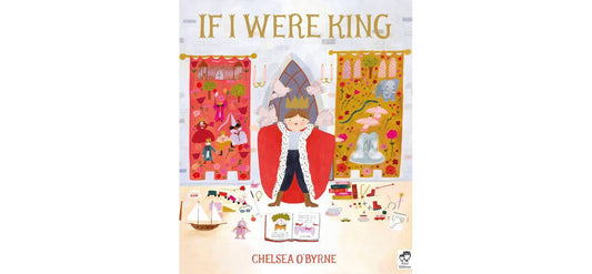 If I Were King - Chelsea O’Byrne