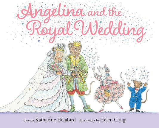 Angelina and the Royal Wedding - Katherine Holabird + Helen Craig