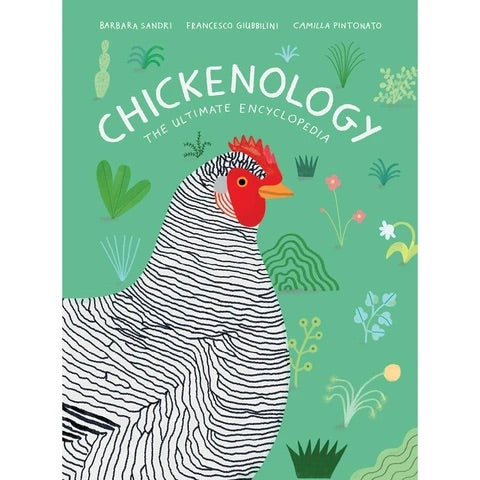 Chickenology: The Ultimate Encyclopedia - Barbara Sandri