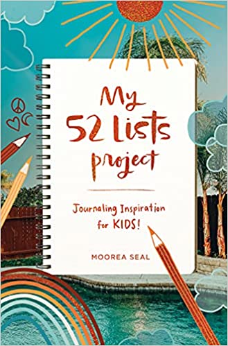 My 52 Lists Project - Journaling Inspiration for Kids - By Moorea Seal