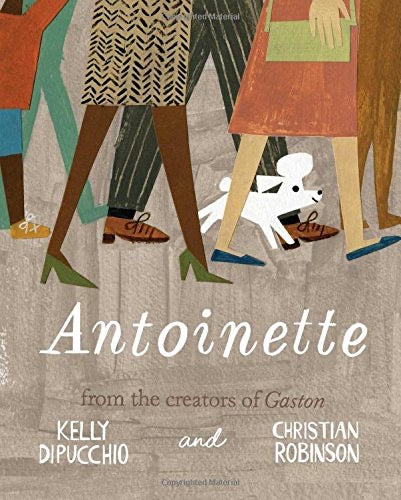 Antoinette: Gaston And Friends by Kelly DiPuccio
