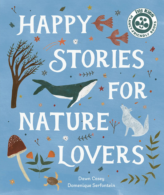 Happy Stories For Nature Lovers - Dawn Casey