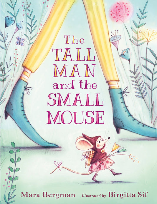 The Tall Man and the Small Mouse by Mara Bergman