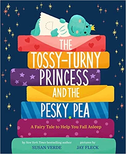The Tossy-Turny Princess and The Pesky Pea: A Fairy Tale to Help You Fall Asleep by Susan Verde