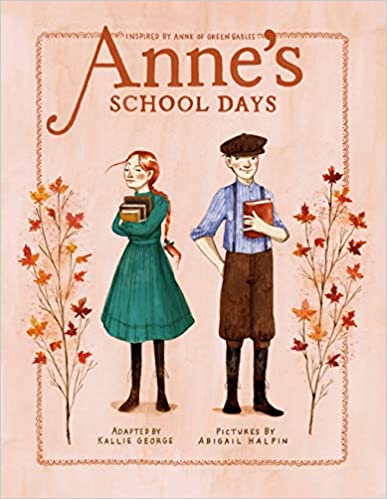 Anne’s School Days - By Kallie George & Abigail Halpin
