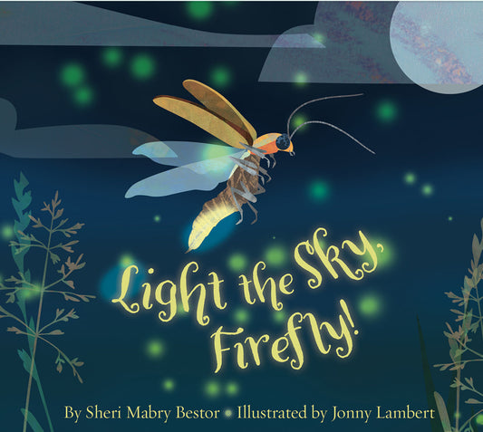 Light the Sky, Firefly - Sheri Mabry Bestor