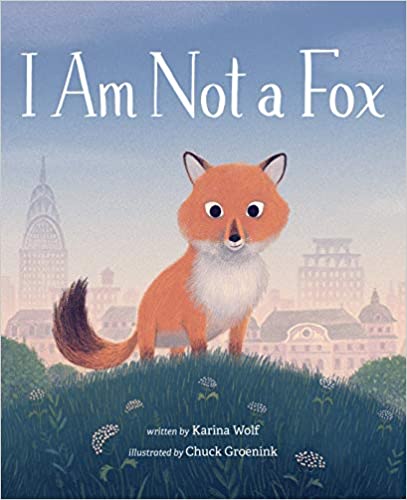 I Am Not A Fox - Karina Wolf and Chuck Groenink