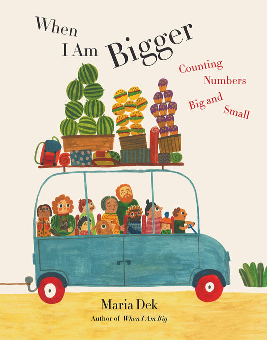 When I am Bigger: Counting Number Big and Small - Maria Dek