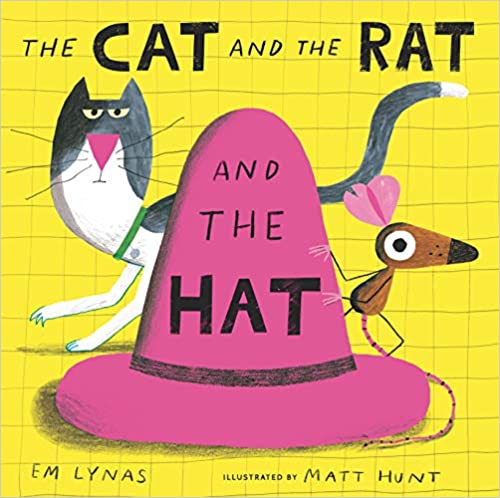 The Cat and the Rat and the Hat - By Em Lynas & Matt Hunt
