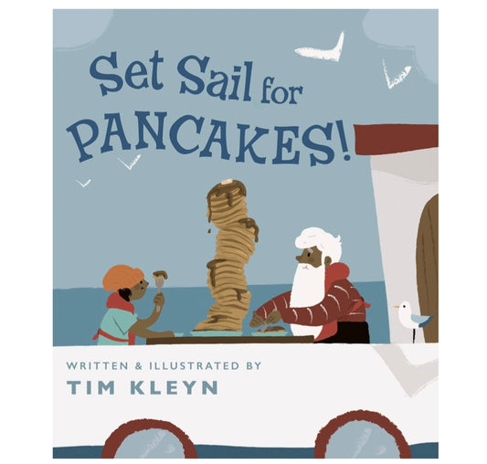Set Sail for Pancakes - Tim Kleyn