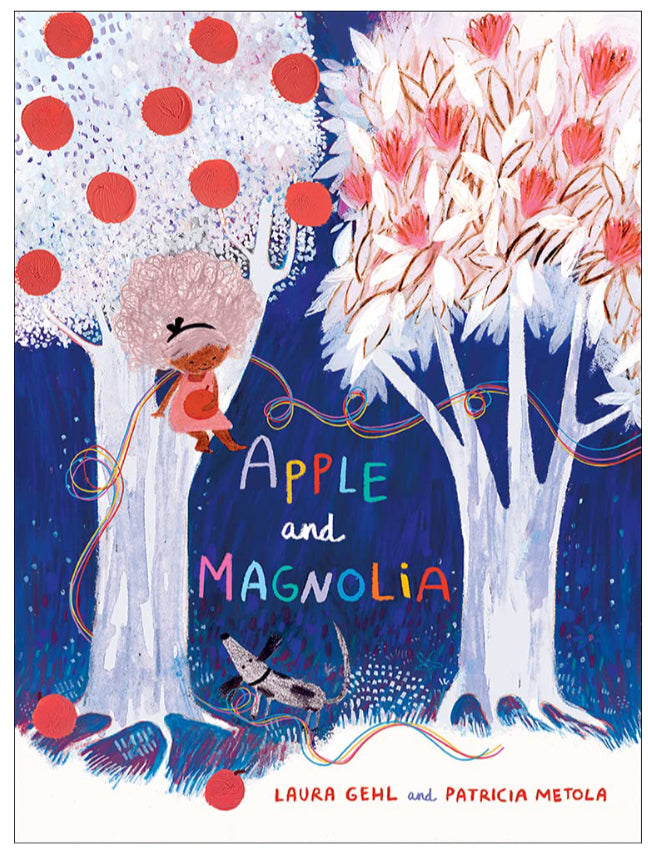 Apple and Magnolia - Laura Gehl and Patricia Metola