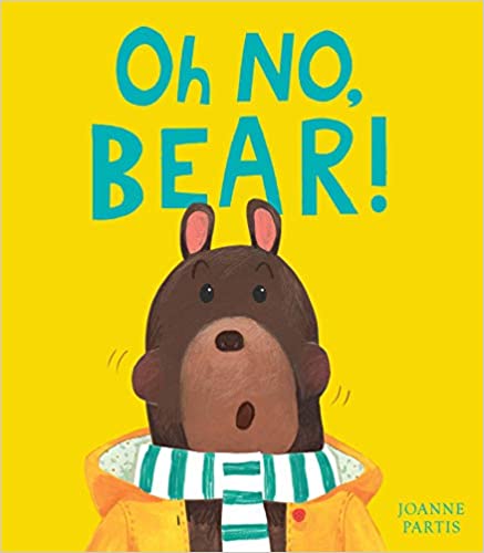 Oh, No, Bear! - Joanne Partis