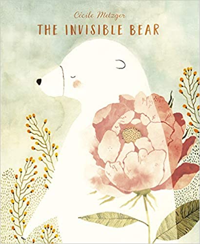 The Invisible Bear - by Cécile Metzger