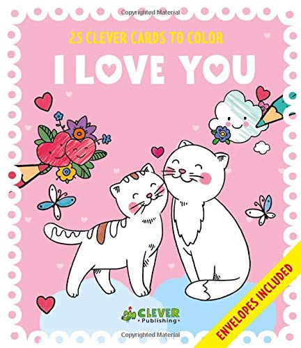 I Love You - 25 Clever Cards to Color