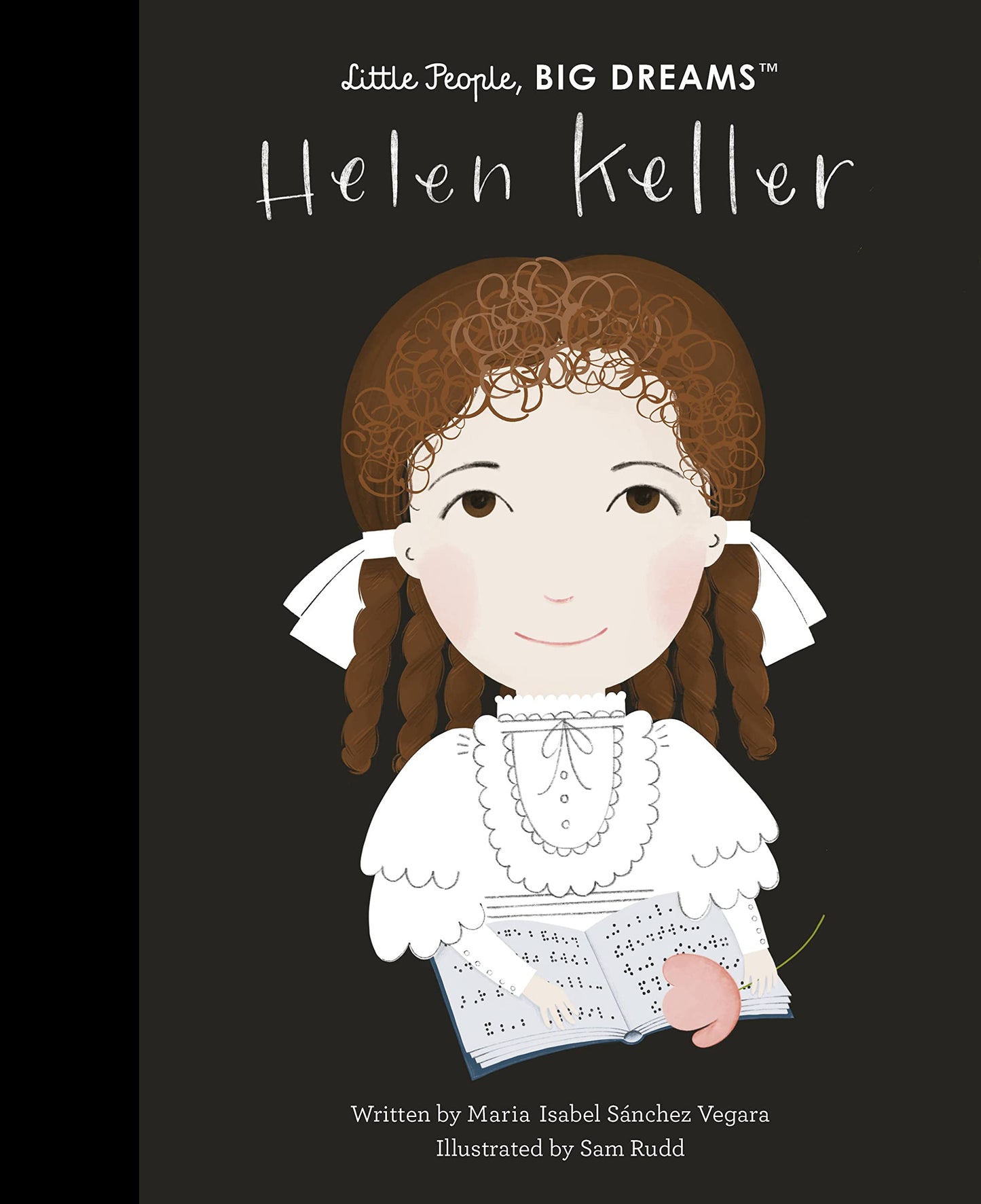 Little People Big Dreams - Helen Keller - Maria Isabel Sánchez Vegara