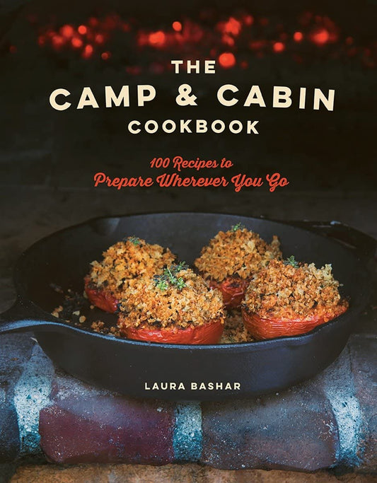 The Camp & Cabin Cookbook - Laura Bashar