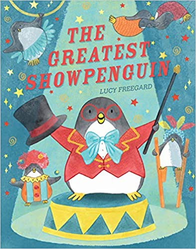 The Greatest Showpenguin -By Lucy Freegard