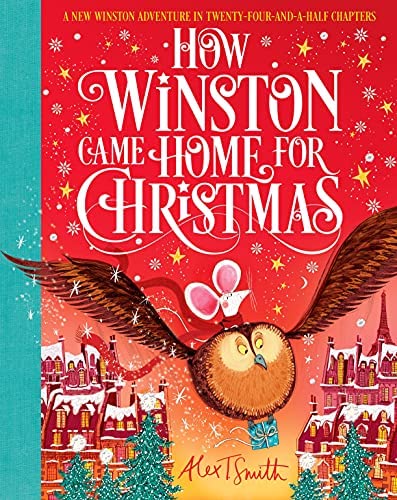 How Winston Came Home For Christmas - Alex T. Smith