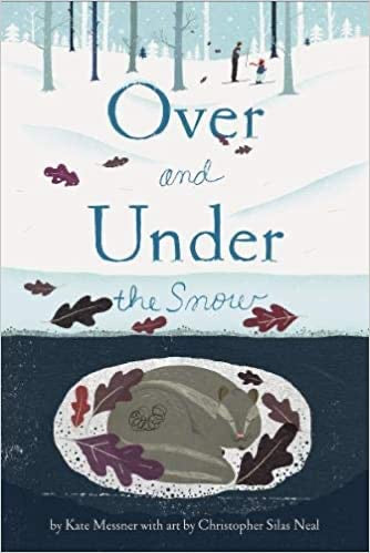 Over and Under the Snow by Kate Messner