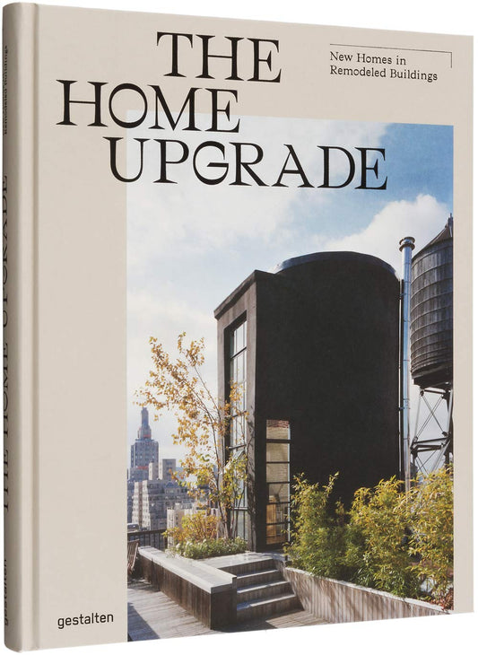 The Home Upgrade - New Homes in Remodeled Buildings - Gestalten