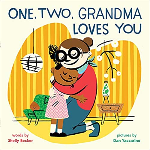 One, Two, Grandma Loves You - by Shelly Becker & Dan Yaccarino