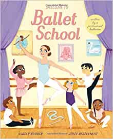 Welcome to Ballet School by Ashley Boulder and Julia Berciartu