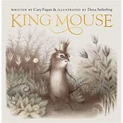 King Mouse - By Cary Fagan and Dena Seifetling